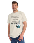 Funny Chemist Organic T-Shirt, Science Tee, Eco Friendly Shirt, Gift for Chemists, Humor Apparel, Teacher Gift